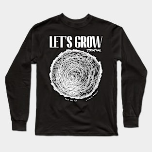 Let's Grow Together Long Sleeve T-Shirt